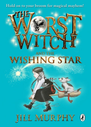 Book cover of The Worst Witch And The Wishing Star by Jill Murphy