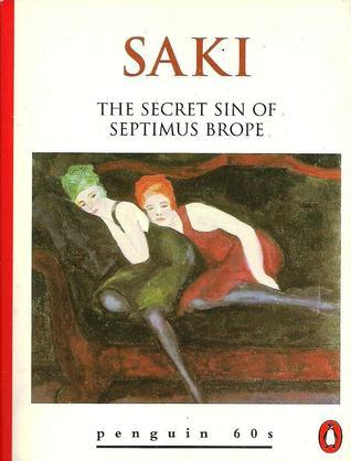 Book cover of The Secret Sin Of Septimus Brope by Saki