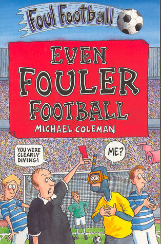 Book cover of Even Fouler Football by Michael Coleman