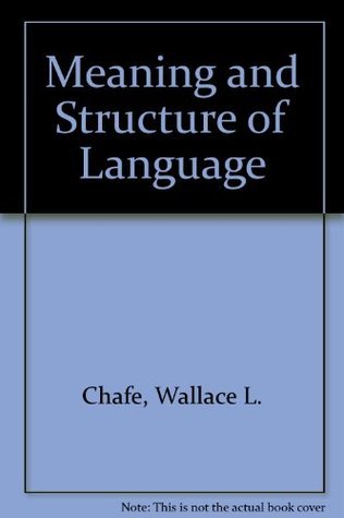 Book cover of Meaning And The Structure Of Language by Wallace Chafe