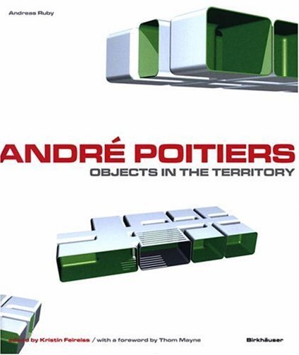 Book cover of André Poitiers - Objects in the Territory by Andreas Ruby, Kristin Feireiss (Ed.)
