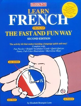 Book cover of Learn French The Fast And Fun Way: With French-English English-French Dictionary by Elisabeth Bourquin Leete