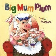 Book cover of Big Mum Plum by Daniel Postgate