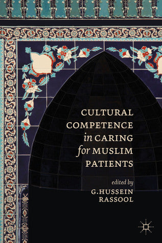 Book cover of Cultural Competence in Caring for Muslim Patients by G. Hussein Rassool