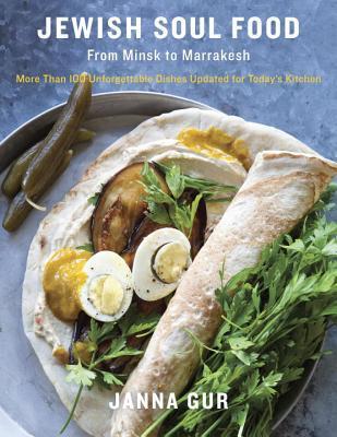 Book cover of Jewish Soul Food: From Minsk To Marrakesh, More Than 100 Unforgettable Dishes Updated For Today's Kitchen by Janna Gur