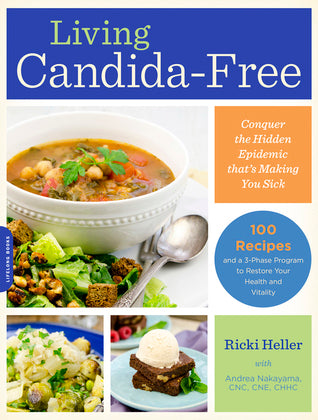 Book cover of Living Candida-Free: 100 Recipes And A 3-Stage Program To Restore Your Health And Vitality by Ricki Heller, Andrea Nakayama