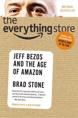 Book cover of The Everything Store: Jeff Bezos And The Age Of Amazon by Brad Stone