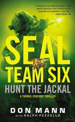 Book cover of Seal Team Six: Hunt The Jackal by Don Mann, Ralph Pezzullo (With)