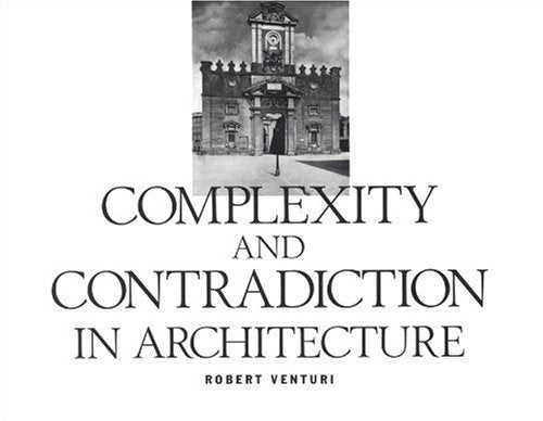 Book cover of Complexity And Contradiction In Architecture by Robert Venturi, Arthur Drexler (Foreword), Vincent Scully (Introduction)