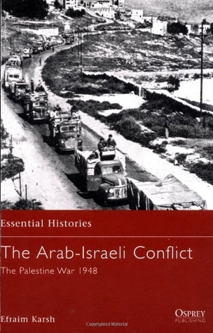 Book cover of The Arab-Israeli Conflict: The Palestine War 1948 by Efraim Karsh