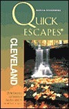 Book cover of Quick Escapes Cleveland: 25 Weekend Getaways From Ohio's North Coast by Marcia Schonberg