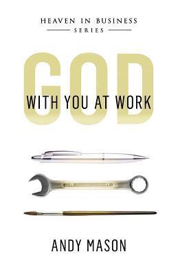 Book cover of God With You At Work by Andy  Mason