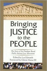 Book cover of Bringing Justice to the People: The Story of the Freedom-Based Public Interest Law Movement by Lee Edwards