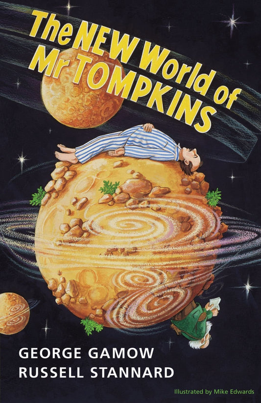 Book cover of The New World of Mr Tompkins by George Gamow, Michael Edwards (Illus.), Wu Bozhe (Trans.), Russell Stannard (Ed.)