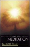Book cover of Empowering Your Soul Through Meditation by Rajinder Singh
