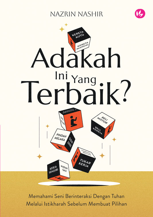 Book cover of Adakah Ini Yang Terbaik? Memahami Seni Berinteraksi Dengan Tuhan Melalui Istikharah Sebelum Membuat Pilihan by Nazrin Nashir