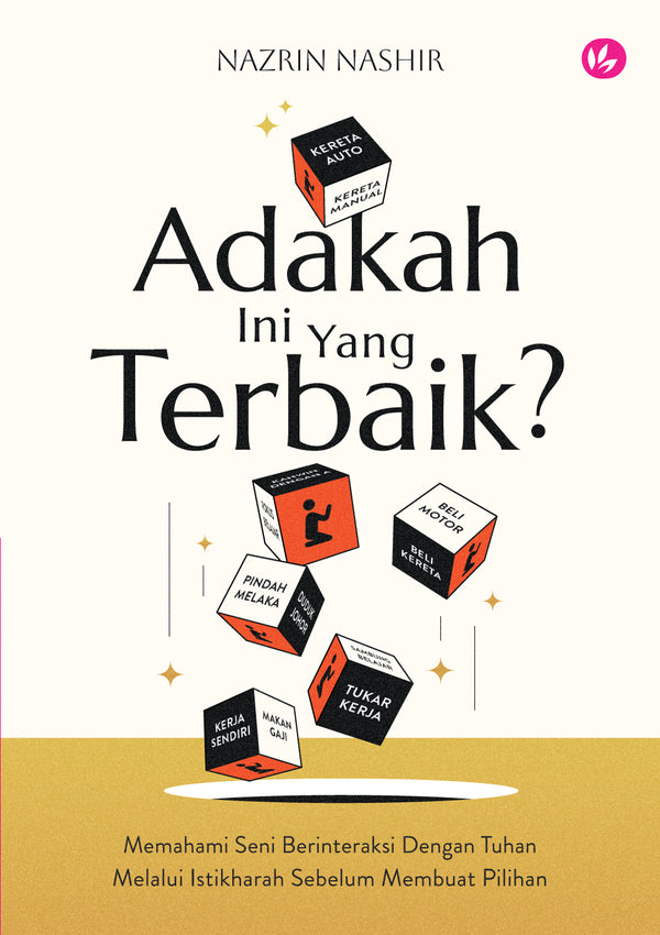 Book cover of Adakah Ini Yang Terbaik? Memahami Seni Berinteraksi Dengan Tuhan Melalui Istikharah Sebelum Membuat Pilihan by Nazrin Nashir