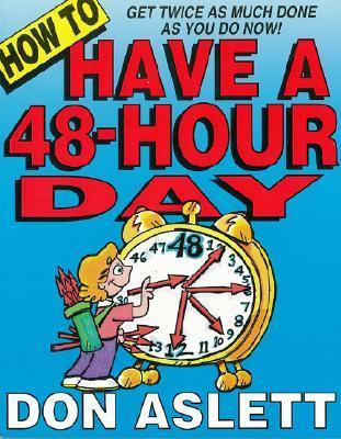 Book cover of How To Have A 48-Hour Day by Don Aslett