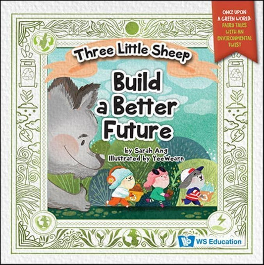 Book cover of Three Little Sheep Build a Better Future by Sarah Ang, Yeewearn (Contrib.)