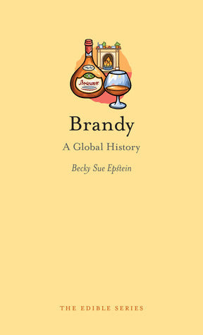 Book cover of Brandy: A Global History by Becky Sue Epstein