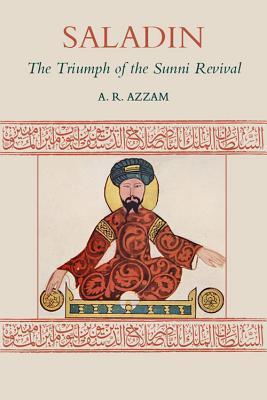 Book cover of Saladin: The Triumph of the Sunni Revival by A.R. Azzam