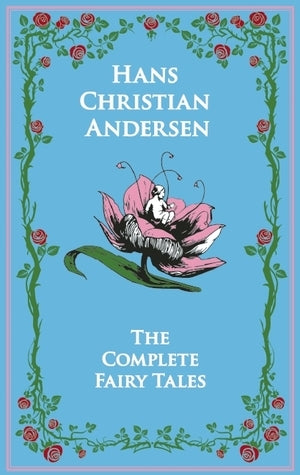 Book cover of Hans Christian Andersen's Complete Fairy Tales by Hans Christian Andersen, Jean Pierre Hersholt (Trans.), Ken Mondschein (Introduction)