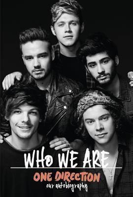 Book cover of One Direction: Who We Are: Our Official Autobiography by One Direction