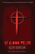Book cover of By Blood We Live by Glen Duncan