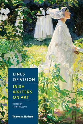 Book cover of Lines Of Vision: Irish Writers On Art by Janet   McLean (Ed.)