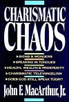 Book cover of Charismatic Chaos by John F. MacArthur Jr.