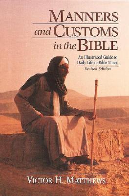 Book cover of Manners And Customs In The Bible by Victor H. Matthews