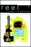 Book cover of Reel Spirituality: Theology And Film In Dialogue by Robert K. Johnston