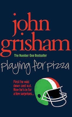 Book cover of Playing For Pizza by John Grisham