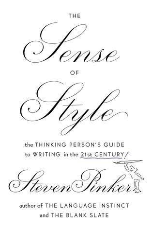 Book cover of The Sense Of Style: The Thinking Person's Guide To Writing In The 21st Century by Steven Pinker