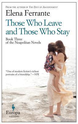 Book cover of Those Who Leave And Those Who Stay by Elena Ferrante, Ann Goldstein (Trans.)