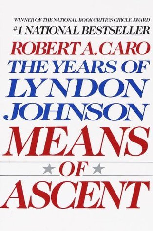 Book cover of Means Of Ascent by Robert A. Caro
