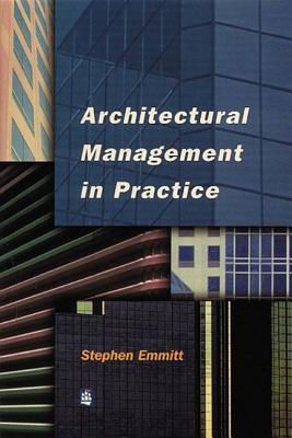 Book cover of Architectural Management In Practice by Stephen Emmitt