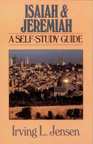Book cover of Isaiah & Jeremiah - Jensen Bible Self Study Guide by Irving L. Jensen