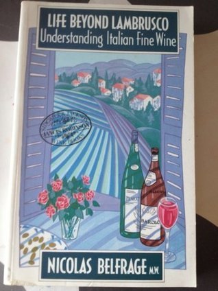 Book cover of Life Beyond Lambrusco: Understanding Italian Fine Wine by Nicolas Belfrage