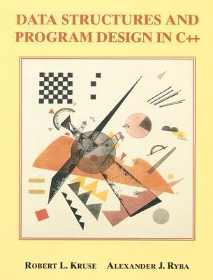 Book cover of Data Structures And Program Design In C++ by Robert L. Kruse, Alexander J. Ryba
