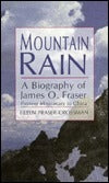 Book cover of Mountain Rain: A Biography of James O. Fraser, Pioneer Missionary to China by Eileen Fraser Crossman