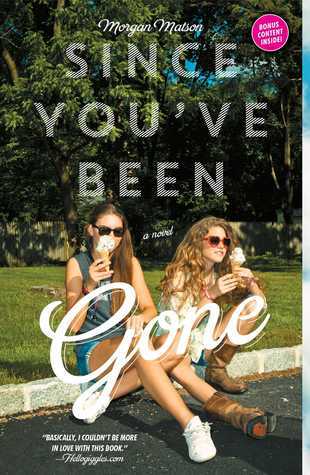 Book cover of Since You've Been Gone by Morgan Matson
