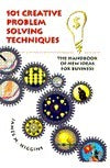 Book cover of 101 Creative Problem Solving Techniques: The Handbook of New Ideas for Business by James M. Higgins