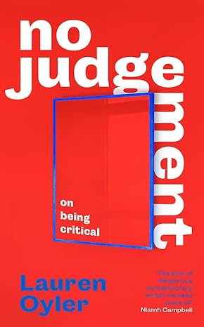 Book cover of No Judgment: Essays by Lauren Oyler