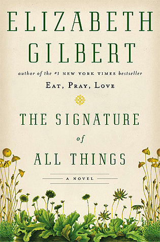 Book cover of The Signature Of All Things by Elizabeth Gilbert