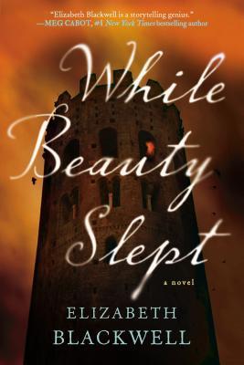 Book cover of While Beauty Slept by Elizabeth  Blackwell