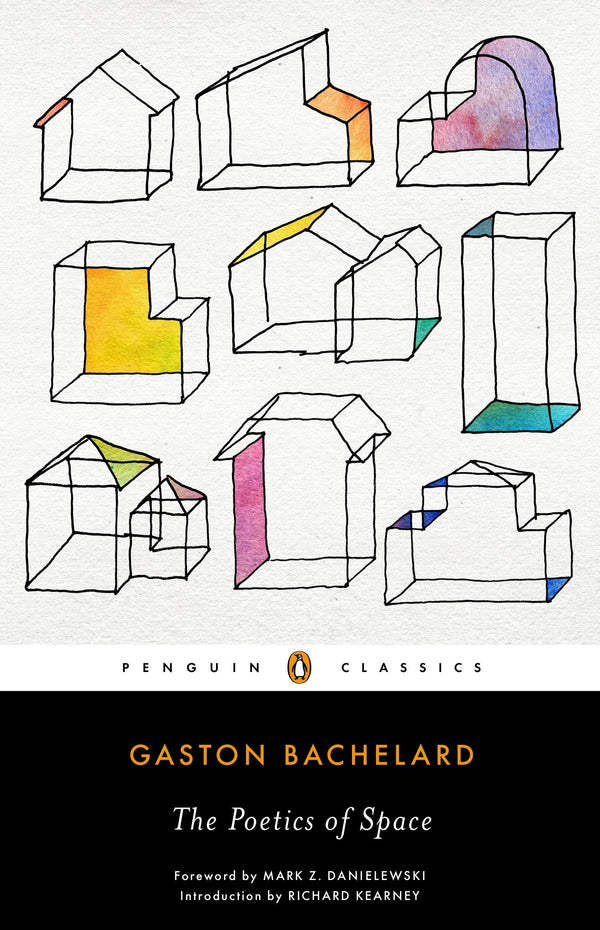 Book cover of The Poetics of Space by Gaston Bachelard, Maria Jolas (Trans.), Richard Kearney (Introduction), Mark Z. Danielewski (Foreword)