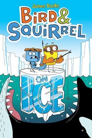 Book cover of Bird & Squirrel On Ice by James Burks