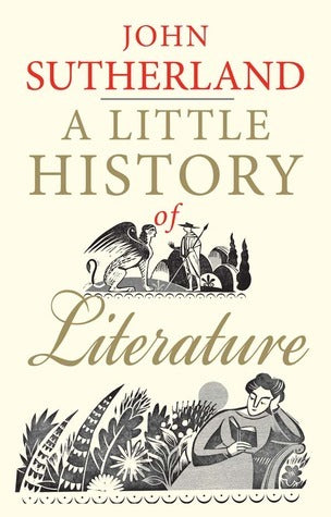 Book cover of A Little History Of Literature by John Sutherland