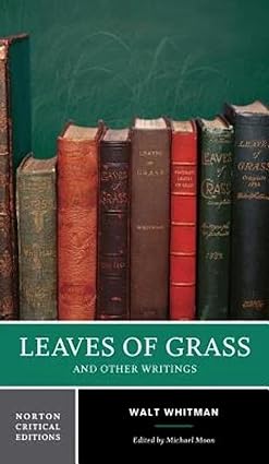 Book cover of Leaves Of Grass And Other Writings by Walt Whitman, Michael Moon (Ed.)